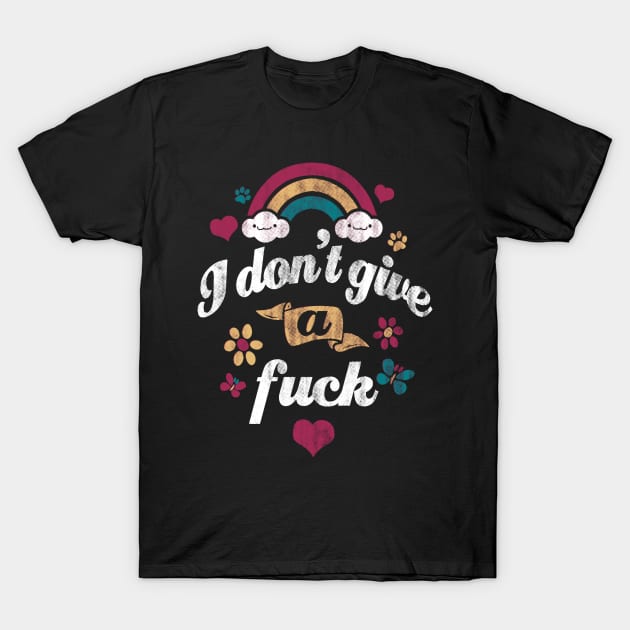 I Don't Give A Fuck T-Shirt by GraphicsGarageProject